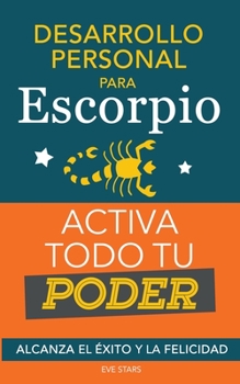 Paperback Desarrollo personal para Escorpio. Activa todo tu Poder [Spanish] Book