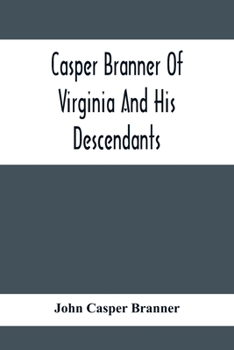 Paperback Casper Branner Of Virginia And His Descendants Book