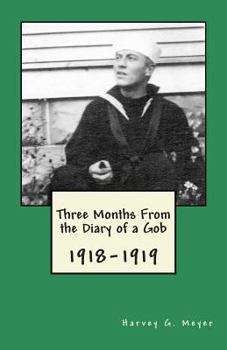 Paperback Three Months From the Diary of a Gob: 1918-1919 Book