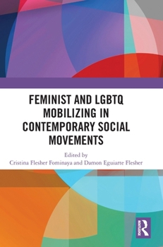 Hardcover Feminist and LGBTQ Mobilizing in Contemporary Social Movements Book