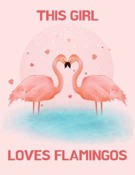 Paperback This girl loves flamingos: Flamingo lover gift Journal Notebook for Writing and Journal Achieve Goals Gift idea 110 pages Book