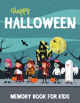 Happy Halloween - Memory Book for Kids: Guided journal to keep your Halloween memories in one place (for 10 years!). A lot of space for stories, photos and drawings. Kids trick-or-treating.