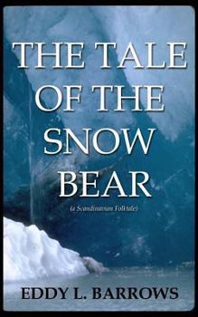 Paperback The Tale of the Snow Bear: A Scandinavian Folktale Book