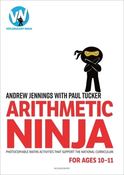 Paperback Arithmetic Ninja for Ages 10-11: Maths activities for Year 6 Book