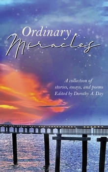Hardcover Ordinary Miracles: Collection of Stories, Essays, and Poems Book