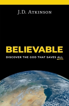 Paperback Believable: Discover the God That Saves All Book