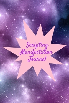 Scripting Manifestation Journal