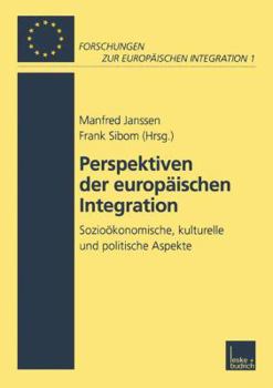 Paperback Perspektiven Der Europäischen Integration: Sozioökonomische, Kulturelle Und Politische Aspekte [German] Book
