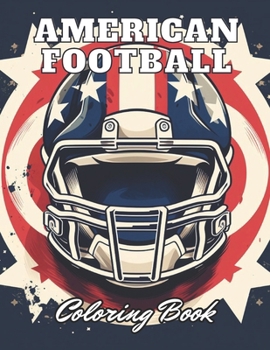 Paperback American Football Coloring Book: 100+ High-Quality Coloring Pages for All Ages Book