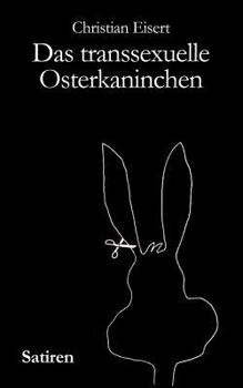 Paperback Das transsexuelle Osterkaninchen [German] Book