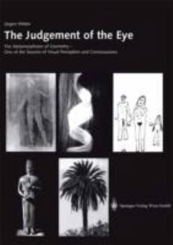 Paperback The Judgement of the Eye: The Metamorphoses of Geometry - One of the Sources of Visual Perception and Consciousness Book