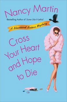 Cross Your Heart and Hope to Die (Blackbird Sisters Mystery, Book 4) - Book #4 of the Blackbird Sisters Mystery