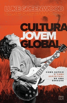 Paperback Cultura Jovem Global: Como suprir a fome espiritual de uma geração [Portuguese] Book