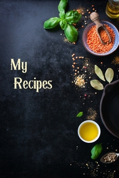 Paperback My Recipes: My Favorite Recipes Blank Cookbook- Personalised Cookbook-Blank Cookbooks for Family Recipes-Blank Receipe Book