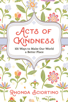Paperback Acts of Kindness: 101 Ways to Make the World a Better Place Book