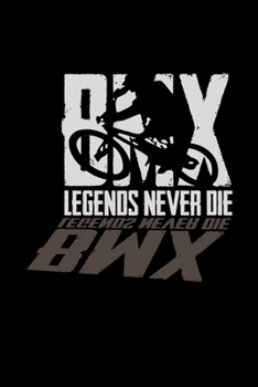 Paperback BMX legends never die: 6x9 BMX - dotgrid - dot grid paper - notebook - notes Book