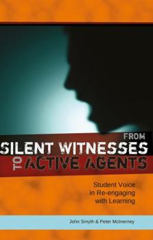 Paperback From Silent Witnesses to Active Agents: Student Voice in Re-engaging with Learning Book
