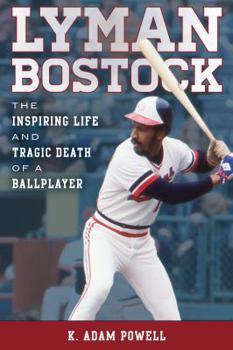 Hardcover Lyman Bostock: The Inspiring Life and Tragic Death of a Ballplayer Book