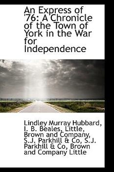 Paperback An Express of '76: A Chronicle of the Town of York in the War for Independence Book