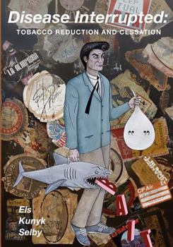 Paperback Disease Interrupted: Tobacco Reduction and Cessation Book