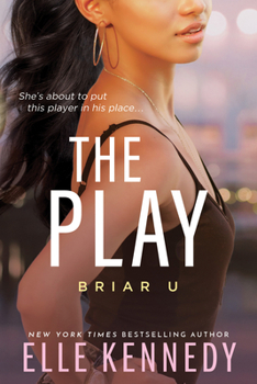 The Play - Book #3 of the Briar U