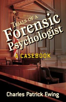 Paperback Trials of a Forensic Psychologist: A Casebook Book