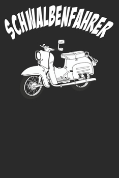 Simson Schwalbe Schwalbenfahrer Notizbuch Tagebuch A5 Notebook : Simson Schwalbe Schwalbenfahrer Notizbuch Tagebuch