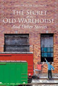 Paperback The Secret Of The Old Warehouse, And Other Stories Book