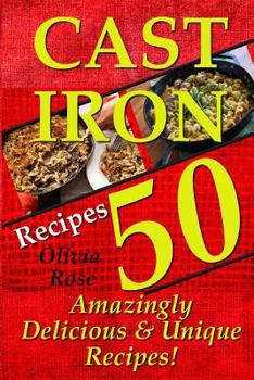 Paperback Cast Iron Recipes - 50 Amazingly Delicious & Unique Recipes Book