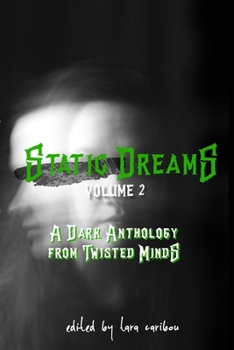 Paperback Static Dreams Volume 2: A Dark Anthology from Twisted Minds Book