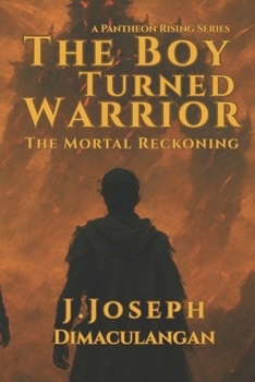 Paperback The Boy Turned Warrior: The Mortal Reckoning Book