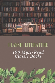 Paperback Classic Literature: 100 Must-Read Classic Books: Classic Baby Books Book