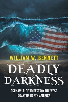 Paperback Deadly Darkness: Tsunami Plot to Destroy the West Coast of North America Book