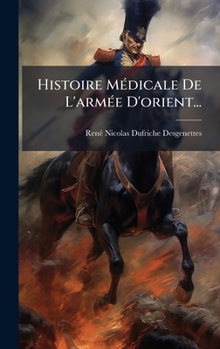 Hardcover Histoire MÃ(c)dicale De L'armÃ(c)e D'orient... [French] Book