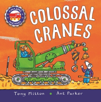 Paperback Amazing Machines: Colossal Cranes Book