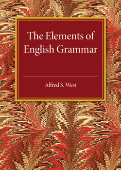 Paperback The Elements of English Grammar: With a Chapter on Essay-Writing Book