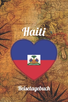Haiti Reisetagebuch: A5 Reise Journal I Notizbuch I Urlaubs Planer I Road trip Planer I Travel notebook I 6X9 Pocket journal I Geschenk für Backpacker (German Edition)