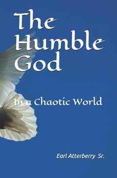 Paperback The Humble God: In a Chaotic World Book