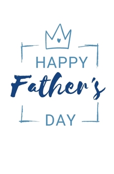 Happy Father's Day: Coloring Book For Father's Day Personalized Amazing Gift Birthday Love From Kid Activity