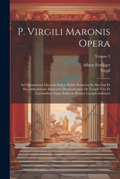 Paperback P. Virgili Maronis Opera: Ad Optimorum Liborum Fidem Edidit Perpetua Et Aliorum Et Sua Adnotatione Illustravit Dissertationem De Vergili Vita Et [Latin] Book