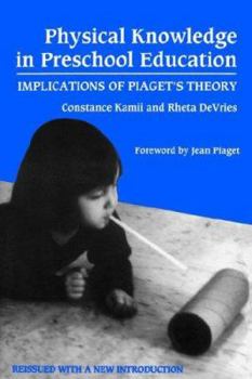 Paperback Physical Knowledge in Preschool Education: Implications of Piaget's Theory Book