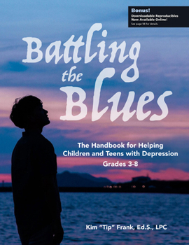Paperback Battling the Blues: The Handbook for Helping Children and Teens with Depression Book