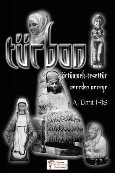 Paperback Türban: Örtünmek - Tesettür - Nereden Nereye [Turkish] Book