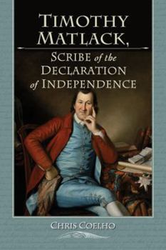 Paperback Timothy Matlack, Scribe of the Declaration of Independence Book