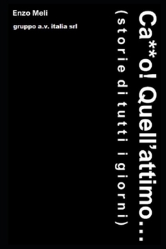 Paperback Ca**o! Quell'attimo... Storie di tutti i giorni [Italian] Book