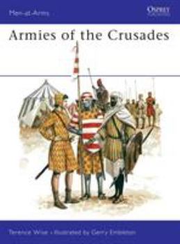 Armies of the Crusades (Men at Arms Series, 75) - Book #75 of the Osprey Men at Arms