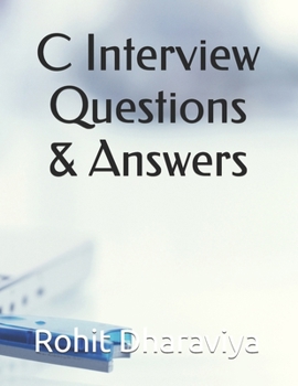 Paperback C Interview Questions & Answers: by Rohit Dharaviya Book
