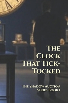 The Clock That Tick-Tocked