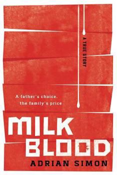 Paperback Milk-Blood: A Father's Choice, the Family's Price Book