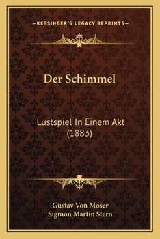 Paperback Der Schimmel: Lustspiel In Einem Akt (1883) [German] Book